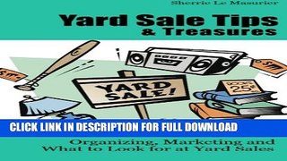 [PDF] Yard Sale Tips and Treasures: Organizing, Marketing and What to Look for at Yard Sales