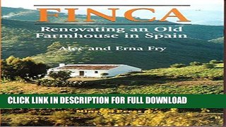 [PDF] FINCA: Renovating an Old Farmhouse in Spain Popular Online