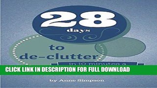 [PDF] 28 Days to De-Clutter: in 1 10-minute task a day Popular Online