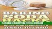 [PDF] Baking Soda Hacks: How to use Baking Soda for House, Beauty and Health (Everyday Hacks