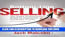 [Read PDF] Bottom Line Selling: The Sales Professional s Guide to Improving Customer Profits