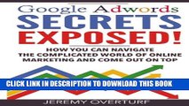 [PDF] FREE Google Adwords Secrets Exposed: How You Can Navigate The Complicated World Of Online