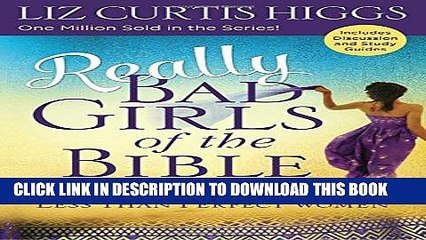 [PDF] Really Bad Girls of the Bible: More Lessons from Less-Than-Perfect Women Popular Online