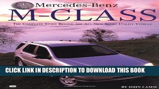 [DOWNLOAD] PDF Mercedes-Benz M-Class: The Complete Story Behind the All-New Sport Utility Vehicle