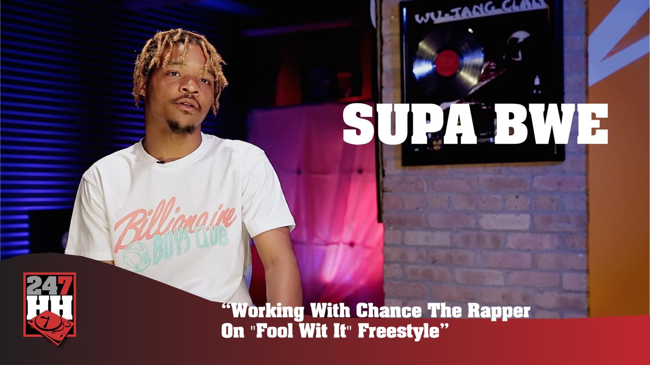 Supa Bwe - Working With Chance The Rapper On "Fool Wit It" Freestyle (247HH Exclusive) (247HH Exclusive)