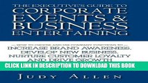 [Read PDF] The Executive s Guide to Corporate Events and Business Entertaining: How to Choose and