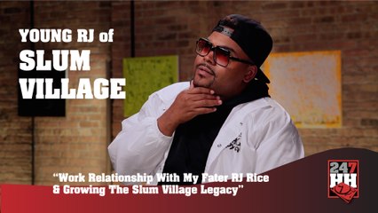 Young RJ - Work Relationship With My Dad RJ Rice & Growing The Slum Village Legacy (247HH Exclusive) (247HH Exclusive)