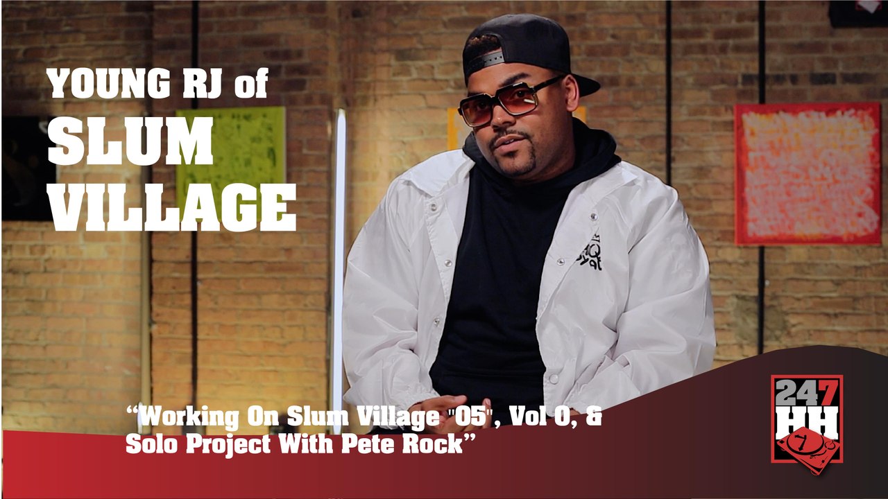 Young RJ - Working On Slum Village "05", Vol 0, Solo Project With Pete Rock (247HH Exclusive) (247HH Exclusive)
