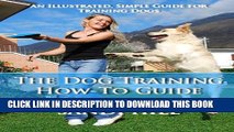 [PDF] The Dog Training How-To Guide - An Illustrated, Simple Guide for Training Dogs Full Collection