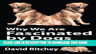 [PDF] Why We Are Fascinated By Dogs Full Collection