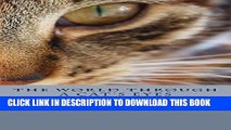 [PDF] The World Through a Cat s Eyes: by Muffin the Cat Popular Online
