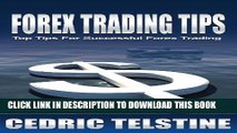 [PDF] Forex Trading Tips: Top Tips For Successful Forex Trading (Forex Trading Success Book 1)