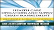 [PDF] Health Care Operations and Supply Chain Management: Strategy, Operations, Planning, and