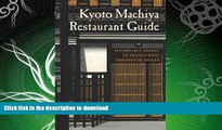 READ BOOK  Kyoto Machiya Restaurant Guide: Affordable Dining in Traditional Townhouse Spaces FULL