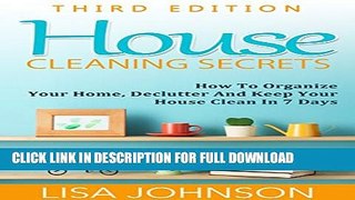 [PDF] House Cleaning Secrets - Discover How To Organize Your Home, Declutter And Keep Your House