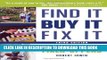 [DOWNLOAD] PDF BOOK Find It, Buy It, Fix It: The Insider s Guide to Fixer-Uppers Collection