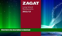 FAVORITE BOOK  2012/13 Long Island Restaurants (Zagat Survey: Long Island Restaurants)  GET PDF