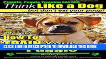 [Read PDF] Puggle, Puggle Training AAA AKC: Think Like a Dog, But Don t Eat Your Poop! | Puggle