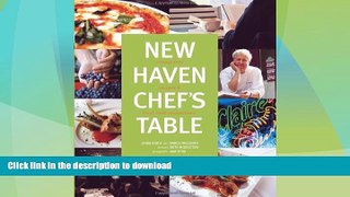 EBOOK ONLINE  New Haven Chef s Table: Restaurants, Recipes, And Local Food Connections  GET PDF