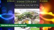 READ BOOK  Food Lovers  Guide toÂ® Massachusetts: The Best Restaurants, Markets   Local Culinary