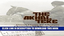 [Read PDF] The Akhal Teke: Desert Horse To Olympic Champion and Back Again Download Online