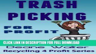 [PDF] Trash Picking For Profit (Recycling 4 Profit Book 1) Full Collection