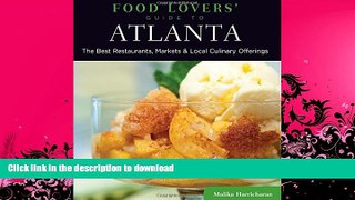 EBOOK ONLINE  Food Lovers  Guide toÂ® Atlanta: The Best Restaurants, Markets   Local Culinary
