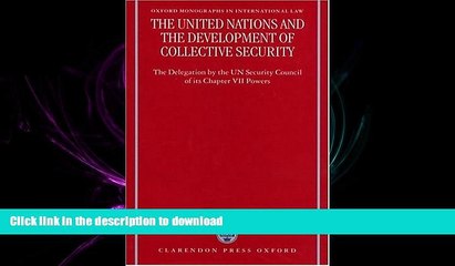 READ ONLINE The United Nations and the Development of Collective Security: The Delegation by the