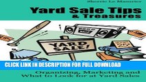 [PDF] Yard Sale Tips and Treasures: Organizing, Marketing and What to Look for at Yard Sales Full