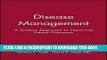 [PDF] Disease Management: A Systems Approach to Improving Patient Outcomes Popular Collection