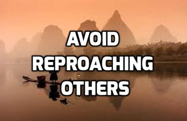 Avoid Reproaching Others