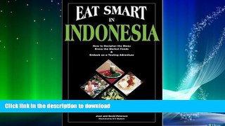 FAVORITE BOOK  Eat Smart in Indonesia: How to Decipher the Menu Know the Market Foods   Embark on