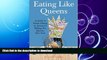 GET PDF  Eating Like Queens: A Guide to Ethnic Dining in America s Melting Pot, Queens, New York