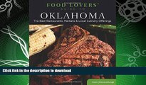 READ BOOK  Food Lovers  Guide toÂ® Oklahoma: The Best Restaurants, Markets   Local Culinary