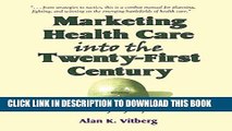 [PDF] Marketing Health Care Into the Twenty-First Century: The Changing Dynamic (Haworth Marketing