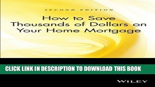 [Read PDF] How to Save Thousands of Dollars on Your Home Mortgage, 2nd Edition Ebook Online
