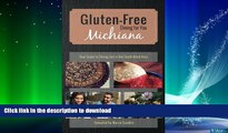 READ BOOK  Gluten-Free Michiana: Your Guide to Dining Out in the South Bend Area by Marcie Gamble