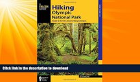 FAVORITE BOOK  Hiking Olympic National Park: A Guide to the Park s Greatest Hiking Adventures