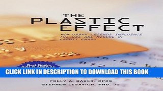 [Read PDF] The Plastic Effect: How Urban Legends Influence the Use and Misuse of Credit Cards