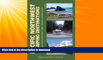 GET PDF  Pacific Northwest Camping Destinations: RV and Car Camping Destinations in Oregon,