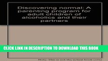 [PDF] Discovering normal: A parenting program for adult children of alcoholics and their partners