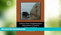 Big Deals  China: First Impressions: Adventures in Central China and Tibet  Best Seller Books Most