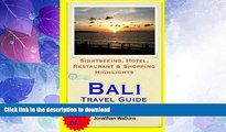 READ BOOK  Bali Travel Guide: Sightseeing, Hotel, Restaurant   Shopping Highlights (Illustrated)