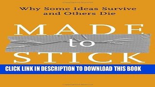 [PDF] Made to Stick: Why Some Ideas Survive and Others Die [Full Ebook]