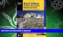 READ BOOK  Best Hikes Rocky Mountain National Park: A Guide to the Park s Greatest Hiking