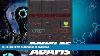 EBOOK ONLINE  The Hitchhiker s Guide to the Galaxy: The Restaurant at the End of the Universe by