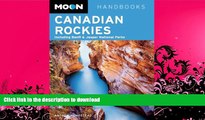 READ  Moon Canadian Rockies: Including Banff   Jasper National Parks (Moon Handbooks)  GET PDF