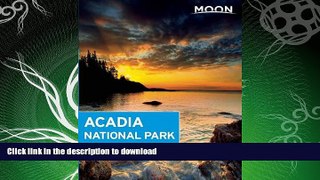 GET PDF  Moon Acadia National Park (Moon Handbooks) FULL ONLINE