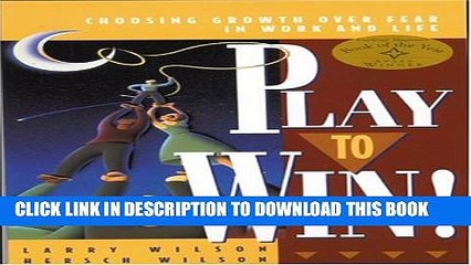 [PDF] Play to Win!: Choosing Growth Over Fear in Work and Life Popular Collection