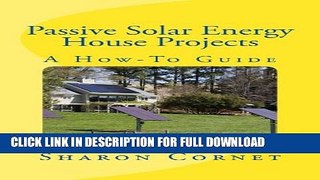 [PDF] Passive Solar Energy House Projects: A How-To Guide Popular Collection
